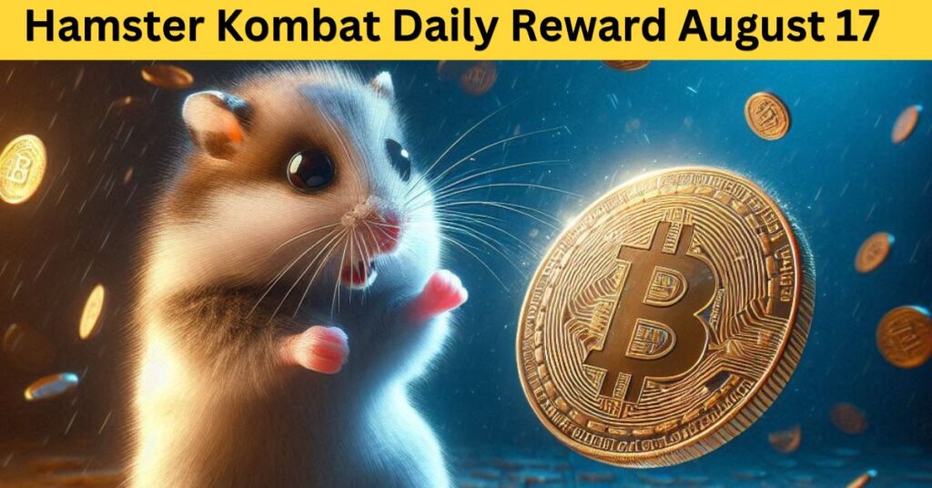 Hamster Kombat Daily Reward August 17